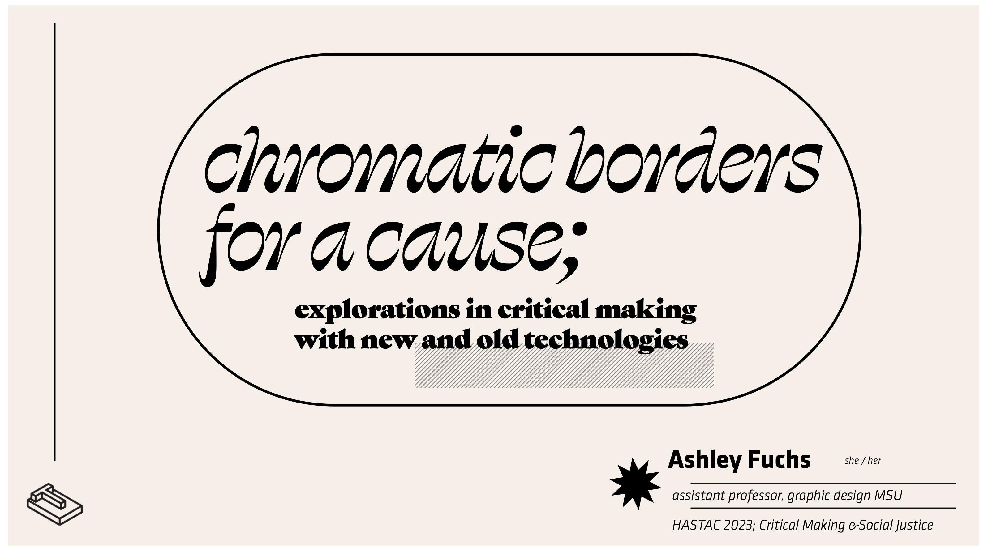Title slide: chromatic borders for a cause; explorations in critical making with new and old technologies
